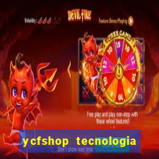 ycfshop tecnologia em ecommerce ltda jogos